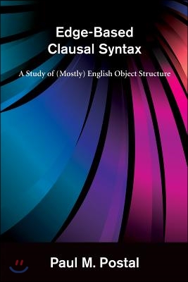 Edge-Based Clausal Syntax: A Study of (Mostly) English Object Structure