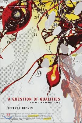 A Question of Qualities: Essays in Architecture