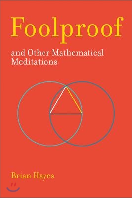 Foolproof, and Other Mathematical Meditations