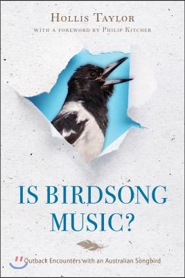 Is Birdsong Music?: Outback Encounters with an Australian Songbird