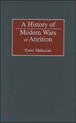 A History of Modern Wars of Attrition