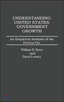 Understanding United States Government Growth: An Empirical Analysis of the Postwar Era