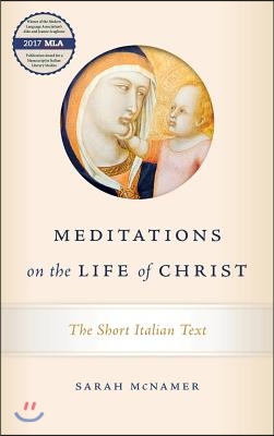 Meditations on the Life of Christ: The Short Italian Text