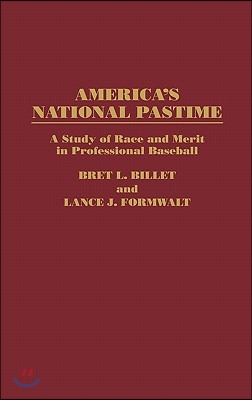 America&#39;a National Pastime: A Study of Race and Merit in Professional Baseball