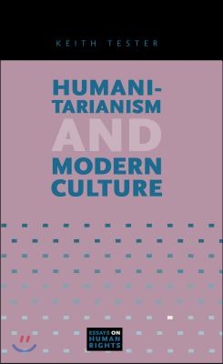 Humanitarianism and Modern Culture