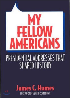 My Fellow Americans: Presidential Addresses That Shaped History (Hardcover)