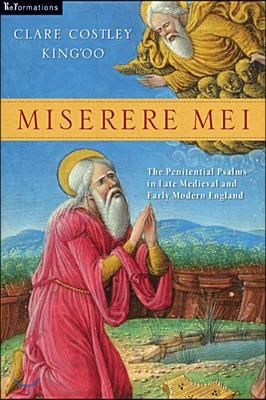 Miserere Mei: The Penitential Psalms in Late Medieval and Early Modern England