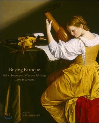 Buying Baroque: Italian Seventeenth-Century Paintings Come to America