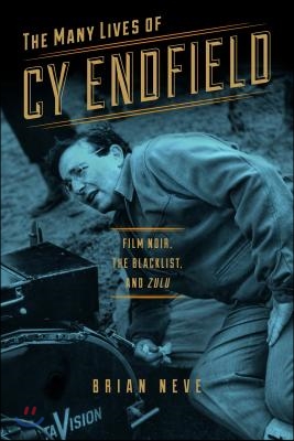 The Many Lives of Cy Endfield: Film Noir, the Blacklist, and Zulu