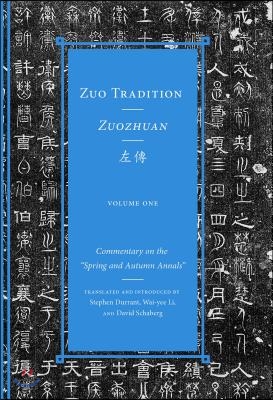 Zuo Tradition / Zuozhuan: Commentary on the Spring and Autumn Annals Volume 1 Volume 1