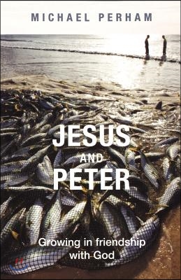 Jesus and Peter - Growing in Friendship with God