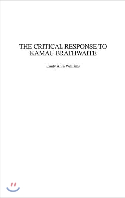 The Critical Response to Kamau Brathwaite