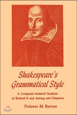 Shakespeare&#39;s Grammatical Style: A Computer-assisted Analysis of Richard II and Anthony and Cleopatra