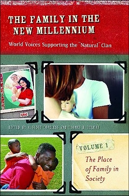 The Family in the New Millennium [3 Volumes]: World Voices Supporting the Natural Clan