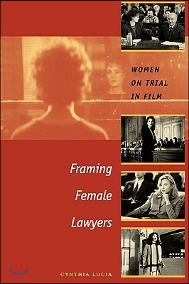 Framing Female Lawyers: Women on Trial in Film