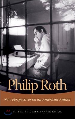 Philip Roth: New Perspectives on an American Author