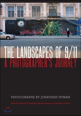 The Landscapes of 9/11: A Photographer&#39;s Journey