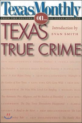 Texas Monthly on . . .: Texas True Crime