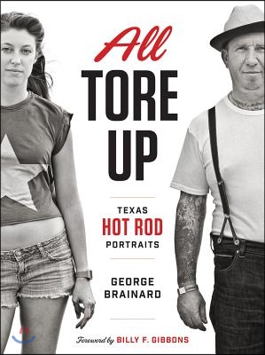 All Tore Up: Texas Hot Rod Portraits