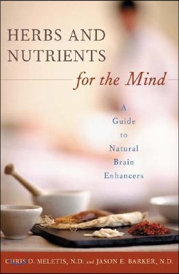 Herbs and Nutrients for the Mind: A Guide to Natural Brain Enhancers