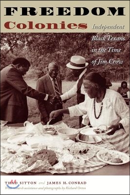 Freedom Colonies: Independent Black Texans in the Time of Jim Crow