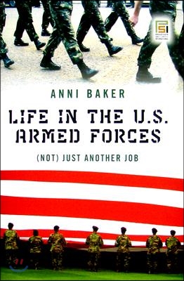 Life in the U.S. Armed Forces: (Not) Just Another Job