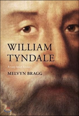 William Tyndale: A Very Brief History