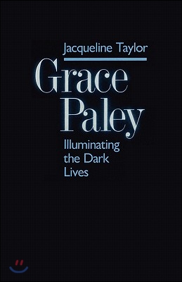 Grace Paley: Illuminating Dark Lives