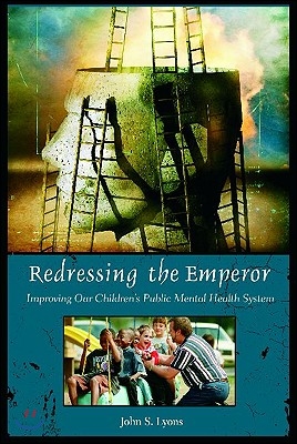 Redressing the Emperor: Improving Our Children&#39;s Public Mental Health System