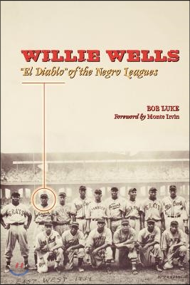 Willie Wells: El Diablo of the Negro Leagues