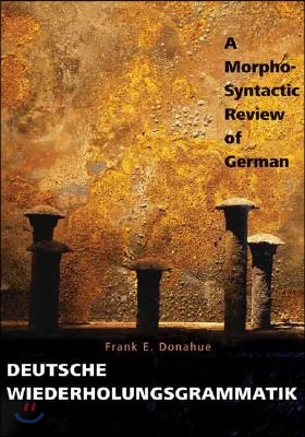 Deutsche Wiederholungsgrammatik: A Morpho-Syntactic Review of German