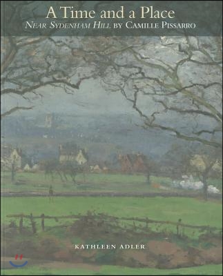 A Time and a Place: Near Sydenham Hill by Camille Pissarro