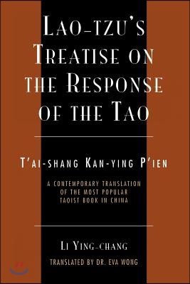 Lao-Tzu&#39;s Treatise on the Response of the Tao: A Contemporary Translation of the Most Popular Taoist Book in China