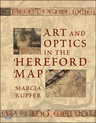 Art and Optics in the Hereford Map: An English Mappa Mundi, C. 1300