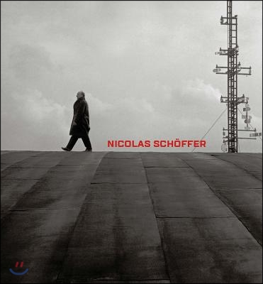 Nicolas Schoffer: Space, Light, Time