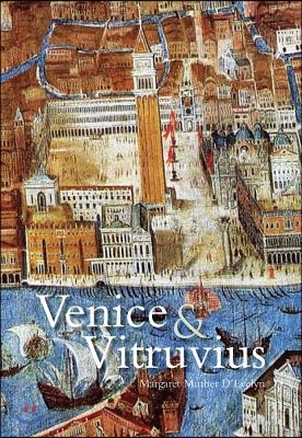 Venice and Vitruvius: Reading Venice with Daniele Barbaro and Andrea Palladio