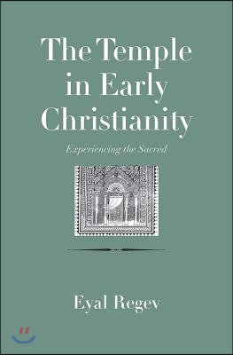 The Temple in Early Christianity: Experiencing the Sacred