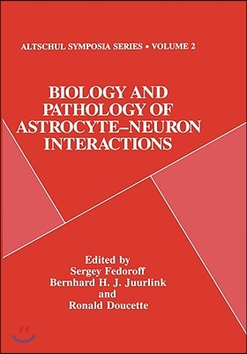 Biology and Pathology of Astrocyte-Neuron Interactions