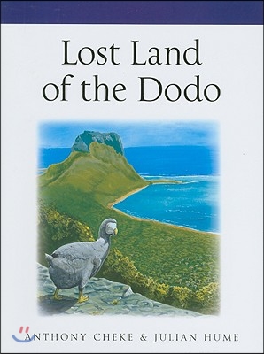 Lost Land of the Dodo: The Ecological History of Mauritius, R?union, and Rodrigues