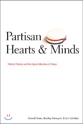 Partisan Hearts and Minds: Political Parties and the Social Identities of Voters