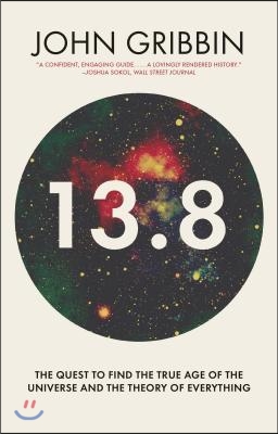 13.8: The Quest to Find the True Age of the Universe and the Theory of Everything