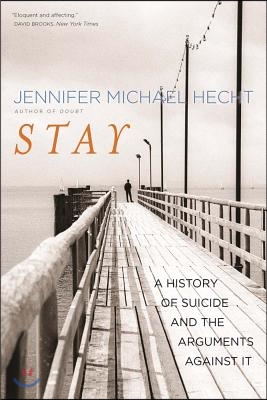 Stay: A History of Suicide and the Arguments Against It (Paperback)