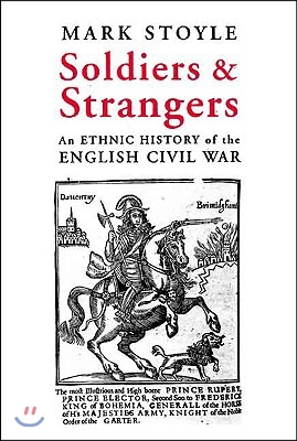 Soldiers and Strangers: An Ethnic History of the English Civil War