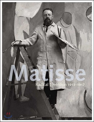 Matisse: Radical Invention, 1913-1917