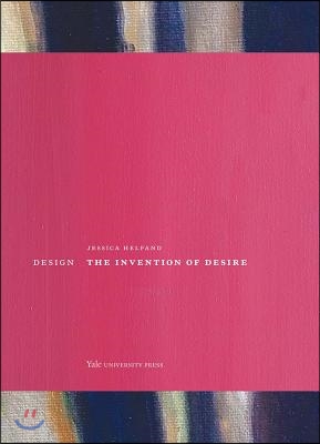 Design: The Invention of Desire