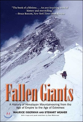 Fallen Giants: A History of Himalayan Mountaineering from the Age of Empire to the Age of Extremes