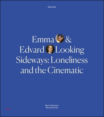 Emma and Edvard Looking Sideways: Loneliness and the Cinematic