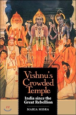 Vishnu&#39;s Crowded Temple: India Since the Great Rebellion