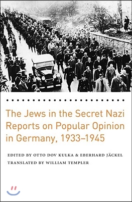 The Jews in the Secret Nazi Reports on Popular Opinion in Germany, 1933-1945