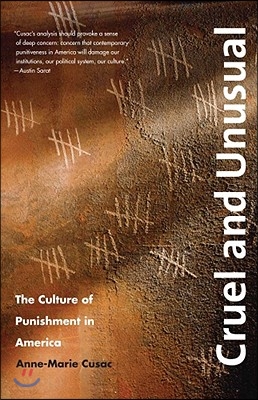 Cruel and Unusual: The Culture of Punishment in America